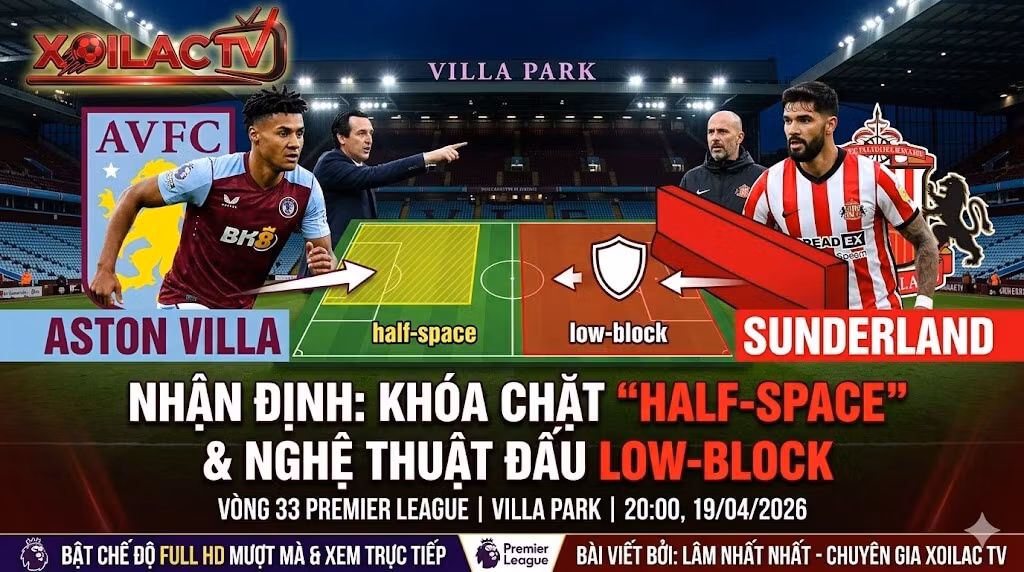 Hình ảnh đại diện nhận định chiến thuật trận Aston Villa vs Sunderland vòng 33 Ngoại Hạng Anh trên Xoilac TV
