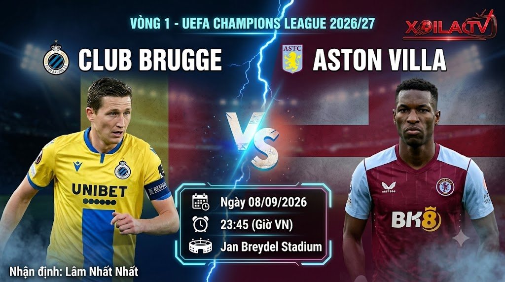 Nhận định soi kèo trận đấu giữa Club Brugge và Aston Villa tại vòng 1 Champions League trên Xoilac TV.