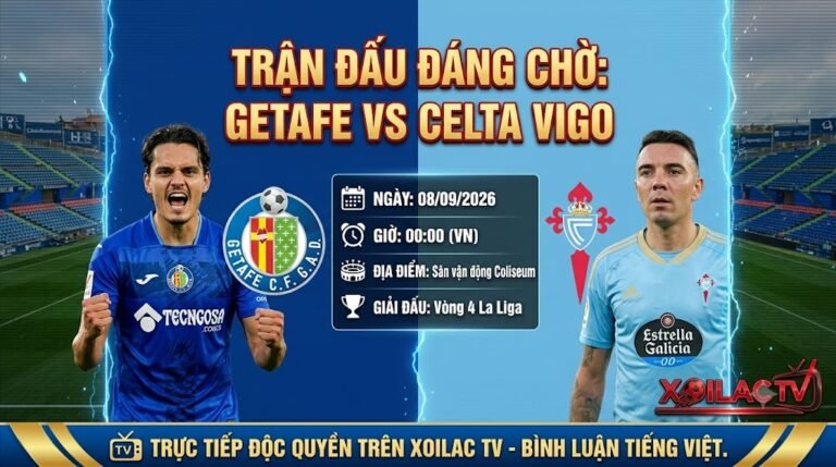 Nhận định bóng đá Getafe vs Celta Vigo lúc 00h00 ngày 8/9 vòng 4 La Liga cùng chuyên gia Xoilac TV.