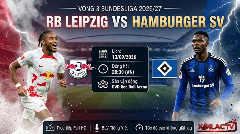 Nhận định bóng đá trận đấu giữa RB Leipzig vs Hamburger SV tại vòng 3 Bundesliga, trực tiếp trên Xoilac TV.