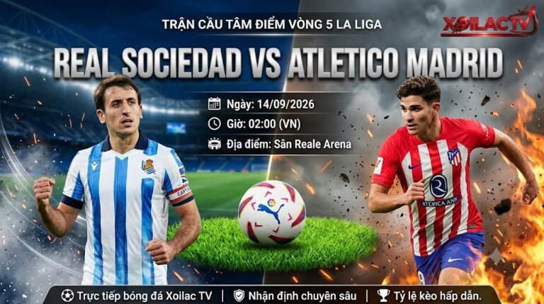 Nhận định soi kèo bóng đá trận Real Sociedad vs Atletico Madrid vòng 5 La Liga chi tiết cùng Xoilac TV.