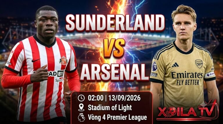 Nhận định và soi kèo trận đấu Sunderland vs Arsenal vòng 4 Ngoại hạng Anh rạng sáng ngày 13/09/2026 trên Xoilac TV.